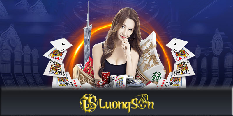 Casino Luongsontv - Cách chinh phục game cờ bạc Luongsontv